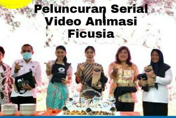 Peluncuran Serial Video Animasi Ficusia Peluncuran Serial Video Animasi Ficusia