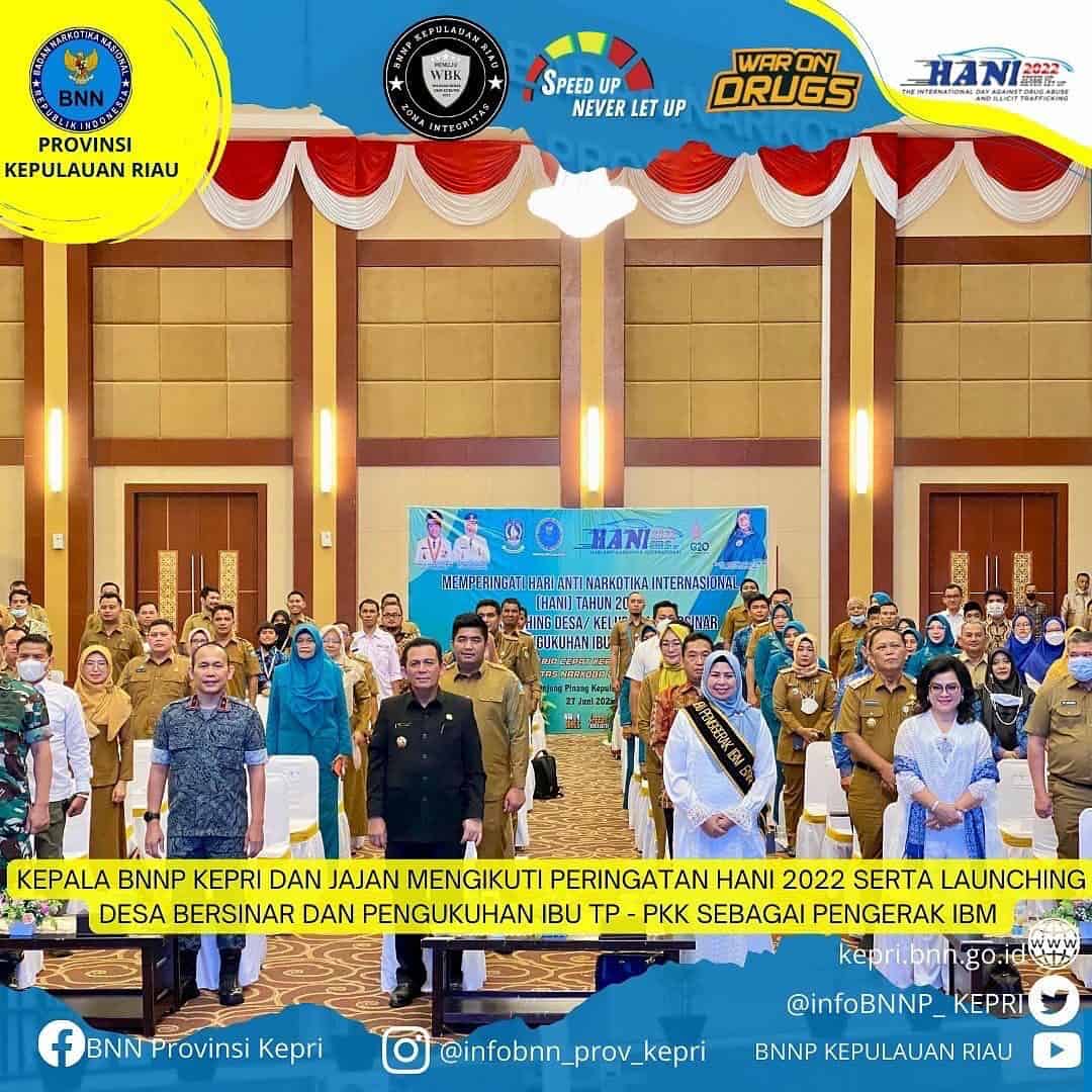 Peringatan Hari Anti Narkotika Internasional (HANI) di Provinsi Kepulauan Riau Tahun 2022 serta Launching 23 Desa /Kelurahan Bersinar dan Pengukuhan Ibu Penggerak TP PKK sebagai penggerak IBM Peringatan Hari Anti Narkotika Internasional (HANI) di Provinsi Kepulauan Riau Tahun 2022 serta Launching 23 Desa /Kelurahan Bersinar dan Pengukuhan Ibu Penggerak TP PKK sebagai penggerak IBM