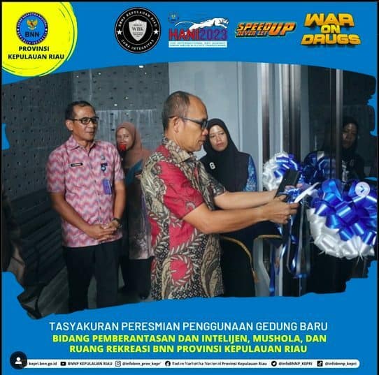 BNN Provinsi Kepulauan Riau Tasyakuran Peresmian Penggunaan Gedung Baru Bidang Pemberantasan dan Intelijen, Mushola, dan Ruang Rekreasi BNN Provinsi Kepulauan Riau Tasyakuran Peresmian Penggunaan Gedung Baru Bidang Pemberantasan dan Intelijen, Mushola, dan Ruang Rekreasi