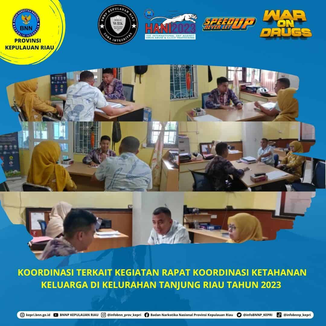 Koordinasi dalam rangka persiapan kegiatan Rapat Koordinasi pelaksanaan program ketahanan keluarga anti narkoba T.A 2023 di Kelurahan Tanjung Riau