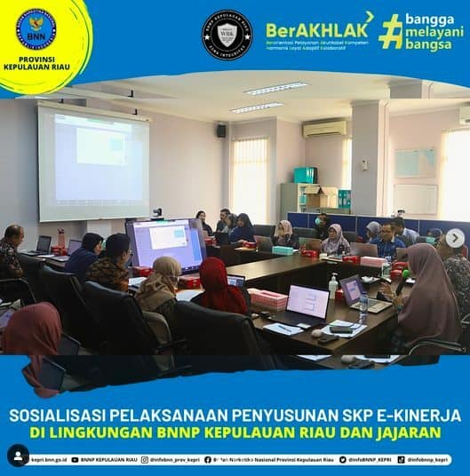 SOSIALISASI PELAKSANAAN PENYUSUNAN SKP E-KINERJA DI LINGKUNGAN BNNP KEPULAUAN RIAU DAN JAJARAN SOSIALISASI PELAKSANAAN PENYUSUNAN SKP E-KINERJA DI LINGKUNGAN BNNP KEPULAUAN RIAU DAN JAJARAN