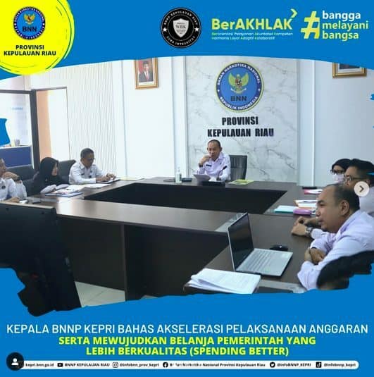 "KEPALA BNNP KEPRI BAHAS AKSELERASI PELAKSANAAN ANGGARAN SERTA MEWUJUDKAN BELANJA PEMERINTAH YANG LEBIH BERKUALITAS (SPENDING BETTER)" “KEPALA BNNP KEPRI BAHAS AKSELERASI PELAKSANAAN ANGGARAN SERTA MEWUJUDKAN BELANJA PEMERINTAH YANG LEBIH BERKUALITAS (SPENDING BETTER)”