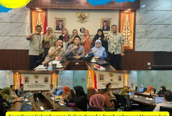 Koordinasi Kelembagaan Dalam Rangka Pemberdayaan Masyarakat melalui Sinergitas dengan Perwakilan Bank Indonesia Provinsi Kepulauan Riau