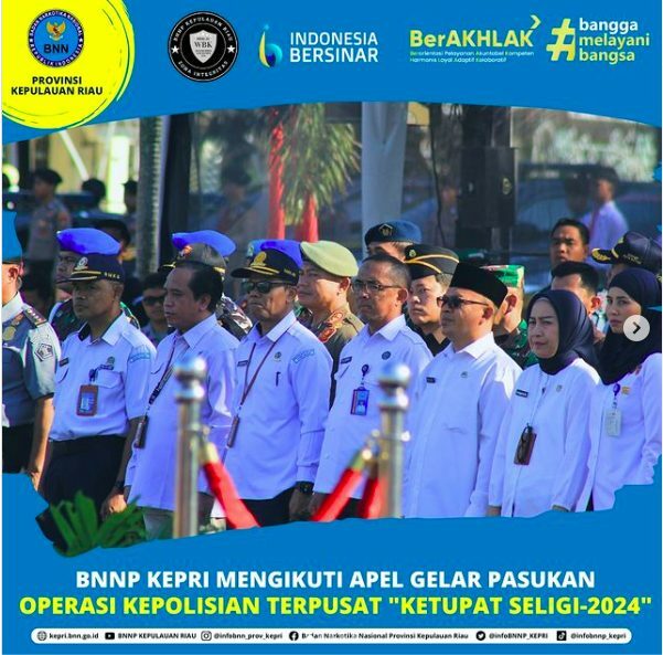 BNNP KEPRI MENGIKUTI APEL GELAR PASUKAN OPERASI KEPOLISIAN TERPUSAT "KETUPAT SELIGI-2024" BNNP KEPRI MENGIKUTI APEL GELAR PASUKAN OPERASI KEPOLISIAN TERPUSAT “KETUPAT SELIGI-2024”