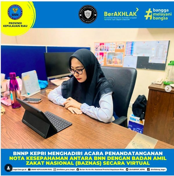 BNNP KEPRI MENGHADIRI ACARA PENANDATANGANAN NOTA KESEPAHAMAN ANTARA BNN DENGAN BADAN AMIL ZAKAT NASIONAL (BAZNAS) SECARA VIRTUAL" BNNP KEPRI MENGHADIRI ACARA PENANDATANGANAN NOTA KESEPAHAMAN ANTARA BNN DENGAN BADAN AMIL ZAKAT NASIONAL (BAZNAS) SECARA VIRTUAL”