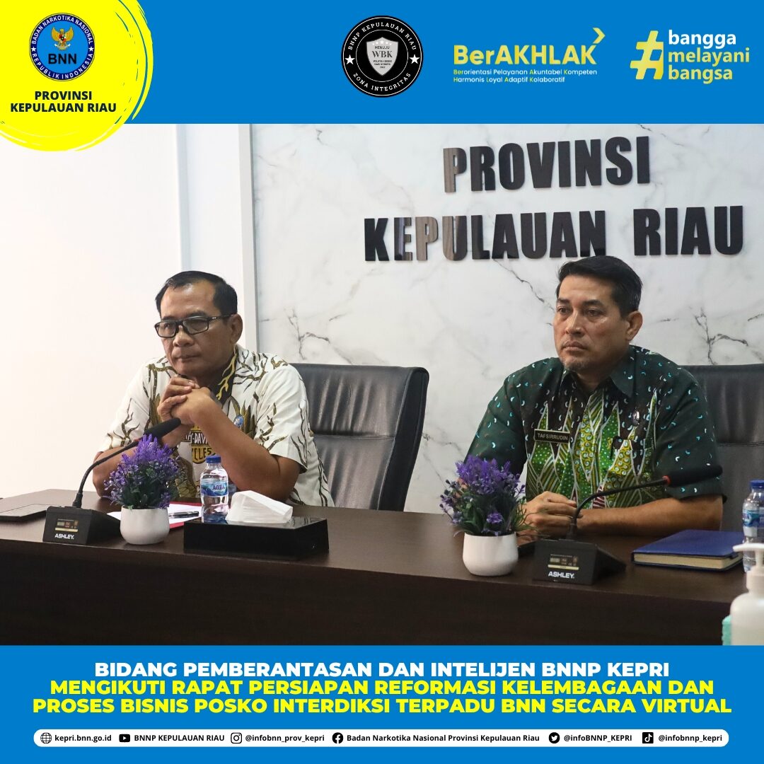 Bidang Pemberantasan dan Intelijen BNNP Kepri Mengikuti Rapat Persiapan Reformasi Kelembagaan dan Proses Bisnis Posko Interdiksi Terpadu BNN Bidang Pemberantasan dan Intelijen BNNP Kepri Mengikuti Rapat Persiapan Reformasi Kelembagaan dan Proses Bisnis Posko Interdiksi Terpadu BNN