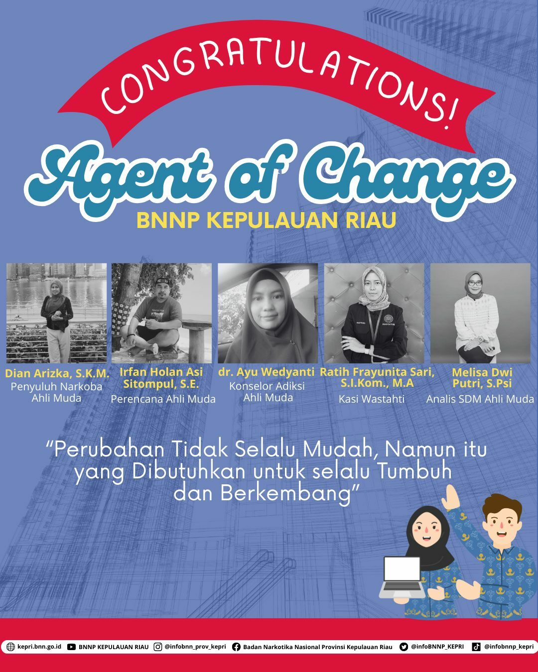 Congratulations Para Agen Perubahan BNNP KEPRI Congratulations Para Agen Perubahan BNNP KEPRI